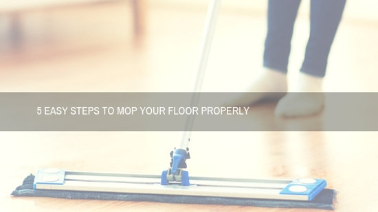 5 Easy Steps to Mop Your Floor Properly